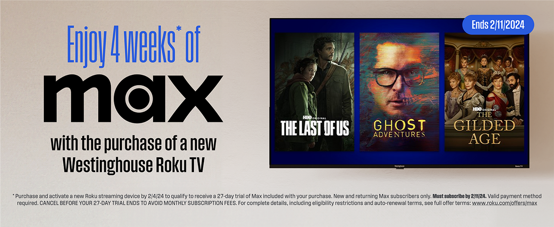 Unlock 4 Weeks* of Max Entertainment: Exclusive Offer with Purchase and Activation of Eligible Roku Devices!